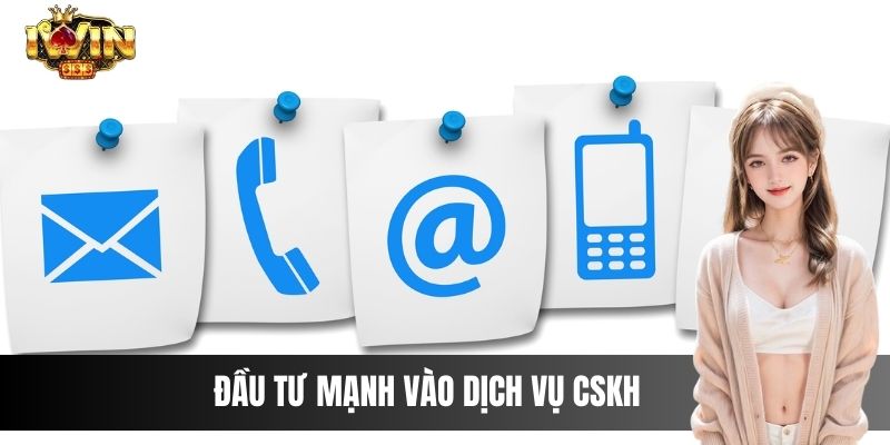 Đầu tư mạnh vào dịch vụ CSKH